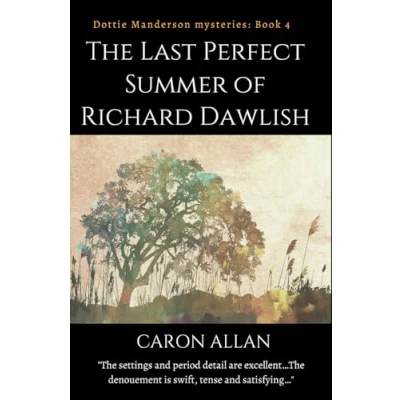 Abbildung von The Last Perfect Summer of Richard Dawlish: Dottie Manderson mysteries: Book 4