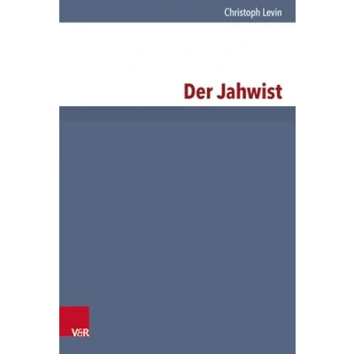 Abbildung von Der Jahwist (Forschungen zur Religion und Literatur des Alten Neuen Testaments, Band 157)