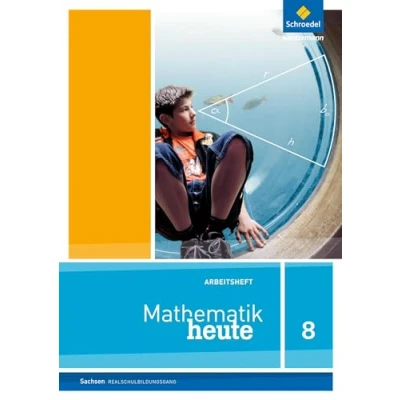 Abbildung von Mathematik heute Ausgabe 2012 für Sachsen: Arbeitsheft 8 Realschulbildungsgang