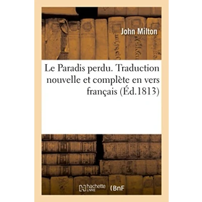 Abbildung von Le Paradis perdu. Traduction nouvelle et complète en vers français