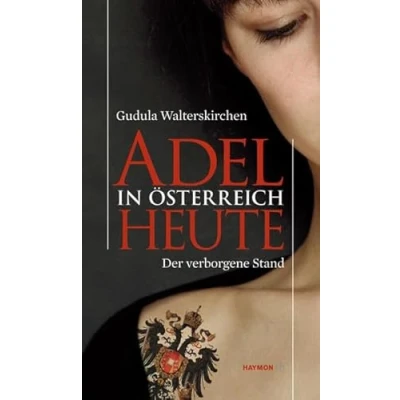 Abbildung von Adel in Österreich heute. Der verborgene Stand