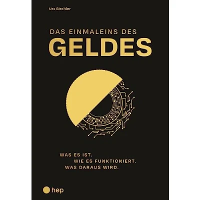 Abbildung von Das Einmaleins des Geldes: Was es ist / Wie funktioniert daraus wird