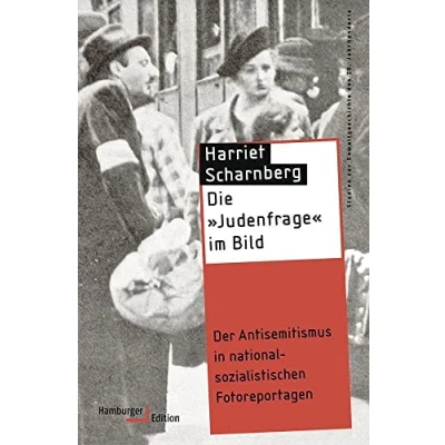Abbildung von Die »Judenfrage« im Bild: Der Antisemitismus in nationalsozialistischen Fotoreportagen (Studien zur Gewaltgeschichte des 20. Jahrhunderts)