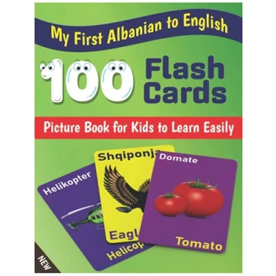 Abbildung von My First Albanian to English 100 Flashcards Picture Book for Kids Learn Easily: Easy learning Bilingual frequency words flash cards and workbook toddlers or children.