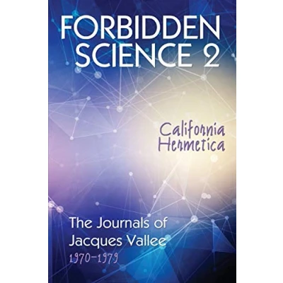 Abbildung von FORBIDDEN SCIENCE 2: California Hermetica, The Journals of Jacques Vallee 1970 1979