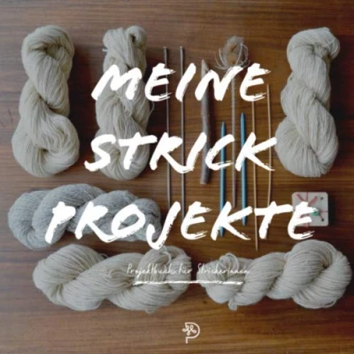 Abbildung von Meine Strickprojekte: Werkbuch für fleissige Strickerinnen, Stricktagebuch Geschenk Mütter, Schwestern, Freundinnen und Omas