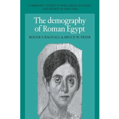 Abbildung von The Demography of Roman Egypt (Cambridge Studies in Population, Economy And Society Past Time, 23, Band 23)