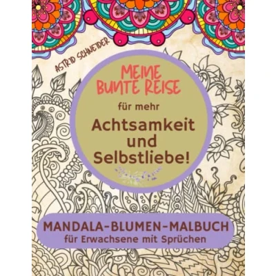 Abbildung von &quot;Meine bunte Reise&quot; Das Mandala Malbuch für mehr Achtsamkeit und Selbstliebe Geschenkbuch Erwachsene: Stressabbau innere Ruhe, mit ... (Farbenzauber Malbücher die Seele.)