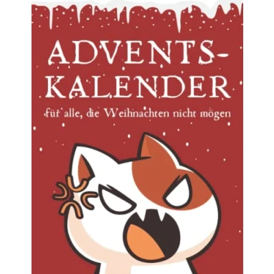 Abbildung von Adventskalender für alle, die Weihnachten nicht mögen: Das böse Weihnachtsbuch mit fiesen Sprüche und Gemeinheiten jeden Tag der Adventszeit