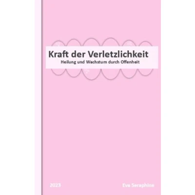 Abbildung von Kraft der Verletzlichkeit: Heilung und Wachstum durch Offenheit