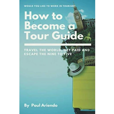 Abbildung von How to become a Tour Guide: Travel the World, Get Paid and Escape Nine Five