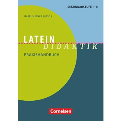 Abbildung von Fachdidaktik: Latein Didaktik Praxishandbuch für die Sekundarstufe I und II Buch