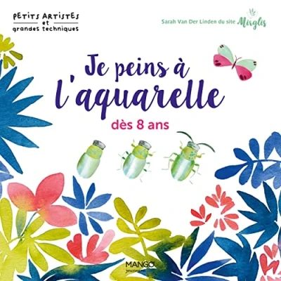 Abbildung von Je peins à l&#039;aquarelle dès 8 ans