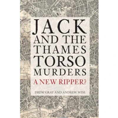 Abbildung von Jack and the Thames Torso Murders: A New Ripper?
