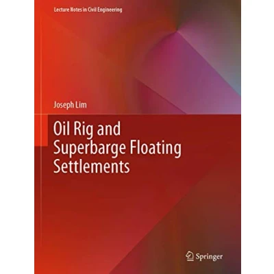 Abbildung von Oil Rig and Superbarge Floating Settlements (Lecture Notes in Civil Engineering, 82, Band 82)