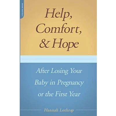 Abbildung von Help, Comfort, And Hope After Losing Your Baby In Pregnancy Or The First Year
