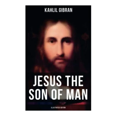 Abbildung von Jesus the Son of Man (Illustrated Edition): His Words And Deeds As Told Recorded By Those Who Knew Him