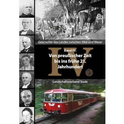 Abbildung von Geschichte des Landes zwischen Elbe und Weser / Von preußischer Zeit bis ins frühe 21. Jahrhundert