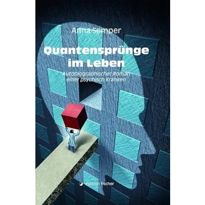 Abbildung von Quantensprünge im Leben: Autobiografischer Roman einer psychisch Kranken