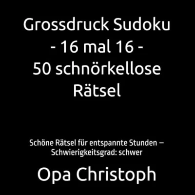 Abbildung von Grossdruck Sudoku 16 mal 50 schnörkellose Rätsel: Schöne Rätsel für entspannte Stunden Schwierigkeitsgrad: schwer