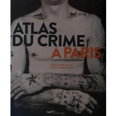 Abbildung von Atlas Du crime à Paris: Moyen Age nos jours