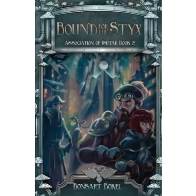 Abbildung von Bound for the Styx (The Association of Ishtar, Band 2)