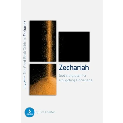 Abbildung von Zechariah: God&#039;s Big Plan for Struggling Christians: Six Studies Individuals or Groups (Good Book Guides)