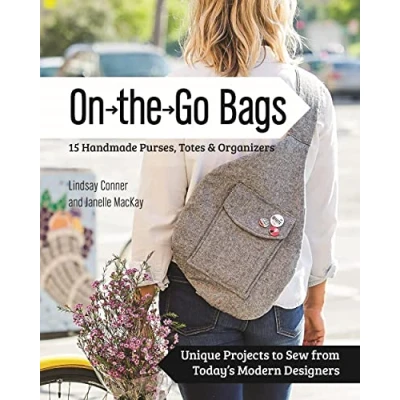Abbildung von On the Go Bags: 15 Handmade Purses, Totes &amp; Organizers: Unique Projects to Sew from Today&#039;s Modern Designers