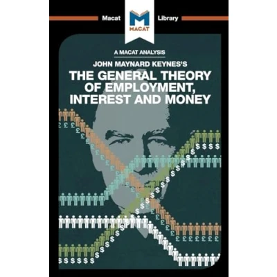 Abbildung von The General Theory of Employment, Interest and Money (The Macat Library)