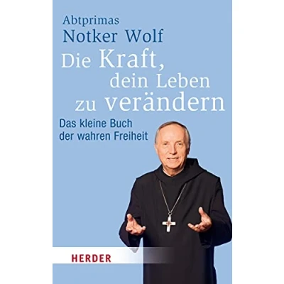 Abbildung von Die Kraft, dein Leben zu verändern: Das kleine Buch der wahren Freiheit (HERDER spektrum)
