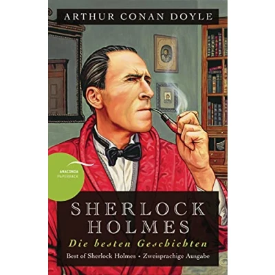 Abbildung von Sherlock Holmes Die besten Geschichten / Best of Holmes: Deutsch Englisch zweisprachige Lektüre Parallel gesetzter Text Klassiker im ... (Anacondas Bücher, Band 1)
