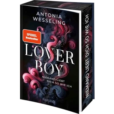 Abbildung von Loverboy Niemand liebt dich so wie ich: Roman Der neue süchtig machende Romance Thriller von Bestseller Autorin Antonia Wesseling Limitierte Auflage mit Farbschnitt