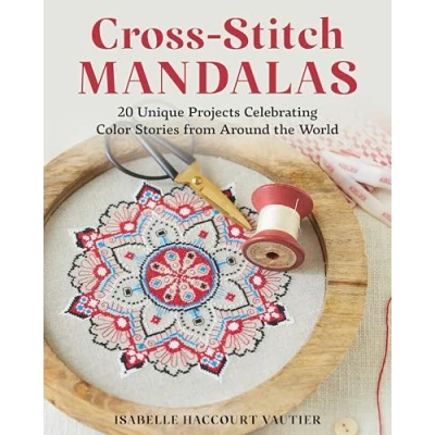 Abbildung von Cross stitch Mandalas: 20 Unique Projects Celebrating Color Stories from Around the World