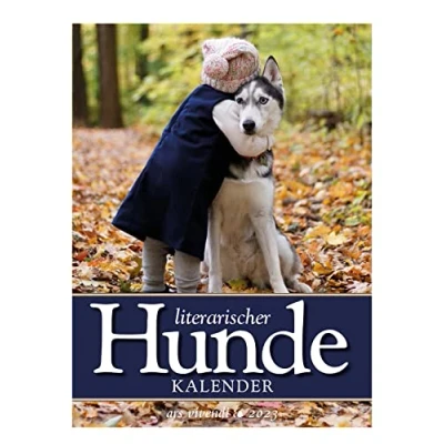 Abbildung von Literarischer Hundekalender 2023: Wochenkalender mit Fotografien und Zitaten: Wochenwandkalender 53 Farbfotografien