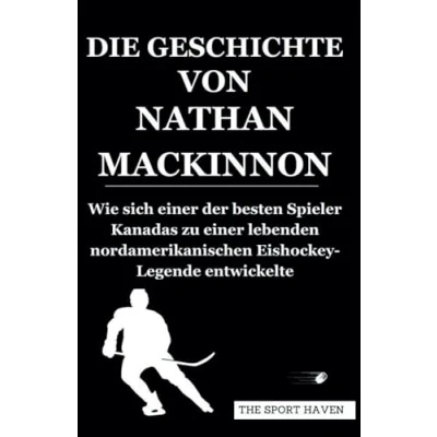 Abbildung von DIE GESCHICHTE VON NATHAN MACKINNON: Wie sich einer der besten Spieler Kanadas zu lebenden nordamerikanischen Eishockey Legende entwickelte