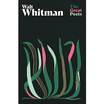 Abbildung von Walt Whitman: A glorious collection from one of America’s best loved and controversial poets (The Great Poets)