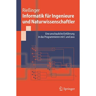 Abbildung von Informatik für Ingenieure und Naturwissenschaftler: Eine anschauliche Einführung in das Programmieren mit C Java (Springer Lehrbuch)