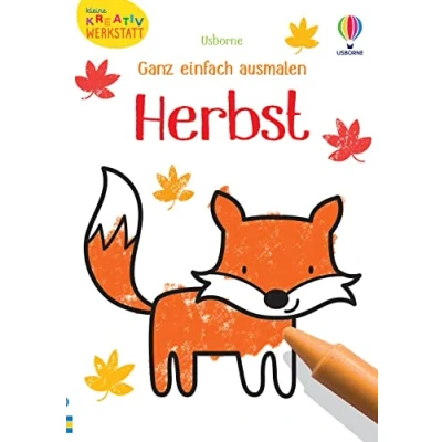 Abbildung von Kleine Kreativ Werkstatt Ganz einfach ausmalen: Herbst: Ausmalvorlagen mit herbstlicher Tier und Planzenwelt ab 3 Jahren (Kleine Reihe)