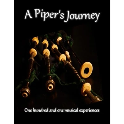 Abbildung von A Piper&#039;s Journey: one hundred and musical experiences