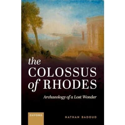 Abbildung von The Colossus of Rhodes: Archaeology a Lost Wonder