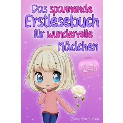 Abbildung von Das spannende Erstlesebuch für wundervolle Mädchen: Kinder ab 6 Jahren 10 inspirierende und aufregende Abenteuer Kurzgeschichten ... Erstleser Mädchen 1. Klasse