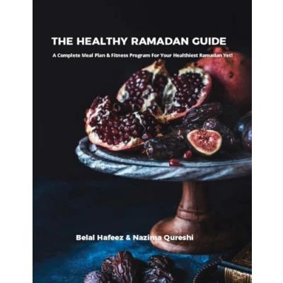 Abbildung von The Healthy Ramadan Guide: A Complete Meal Plan &amp; Fitness Program For Your Healthiest Yet!
