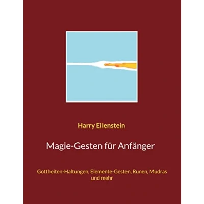 Abbildung von Magie Gesten für Anfänger: Gottheiten Haltungen, Elemente Gesten, Runen, Mudras und mehr