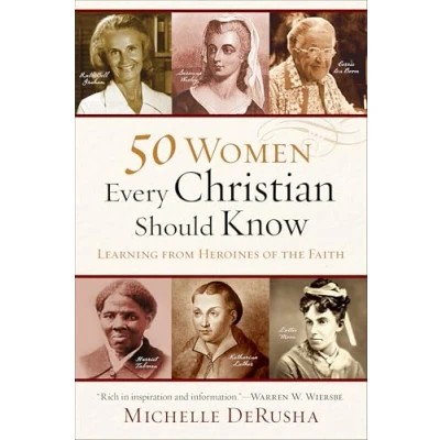 Abbildung von 50 Women Every Christian Should Know: Learning From Heroines Of The Faith