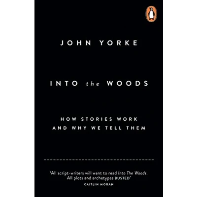 Abbildung von Into The Woods: How Stories Work and Why We Tell Them