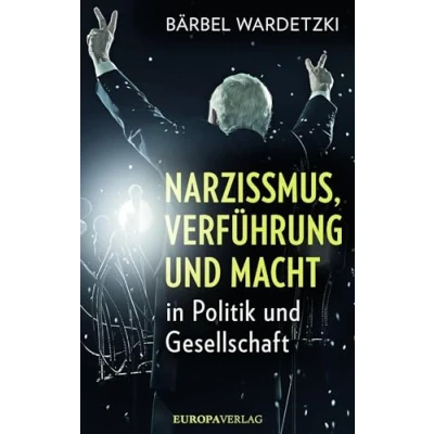 Abbildung von Narzissmus, Verführung und Macht in Politik Gesellschaft