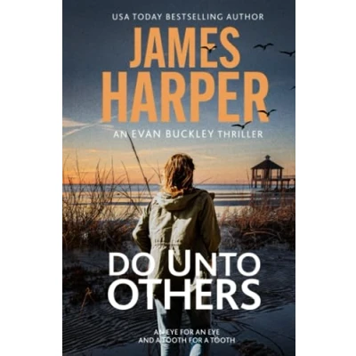 Abbildung von Do Unto Others: An Evan Buckley Crime Thriller (Evan Thrillers, Band 20)