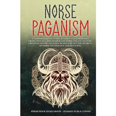 Abbildung von Norse Paganism: A Comprehensive Guide to Gods and Goddesses, Viking Rituals, Symbols of Pagan Culture. Discover Myths, Legends, Runes All the Secrets Mythology Religion.