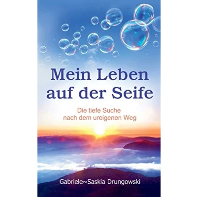Abbildung von Mein Leben auf der Seife: Die tiefe Suche nach dem ureigenen Weg