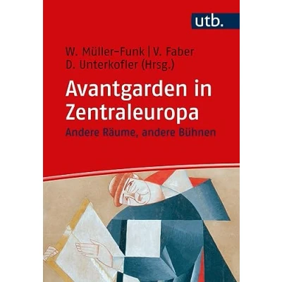 Abbildung von Avantgarden in Zentraleuropa: andere Räume, Bühnen
